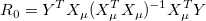 R_0 = Y^T X_{\mu}(X_{\mu}^T X_{\mu})^{-1}X_{\mu}^T Y