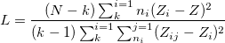 L = \frac{(N-k)\sum_{k}^{i=1}n_i(Z_i-Z)^2}{(k-1)\sum_{k}^{i=1}\sum_{n_i}^{j=1}(Z_{ij}-Z_i)^2}