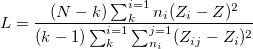L = \frac{(N-k)\sum_{k}^{i=1}n_i(Z_i-Z)^2}{(k-1)\sum_{k}^{i=1}\sum_{n_i}^{j=1}(Z_{ij}-Z_i)^2}
