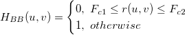 H_{BB}(u,v) = \begin{cases}0,\ F_{c1}\le r(u,v)\le F_{c2} \\1, \ otherwise \end{cases}