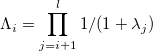 \Lambda_i=\prod_{j=i+1}^{l} 1/(1+\lambda_j)