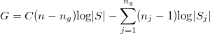 G=C{(n-n_g) \mathrm{log} |S|-\sum_{j=1}^{n_g} (n_j-1) \mathrm{log} |S_j|}