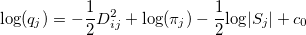 \mathrm{log}(q_j)=-\frac{1}{2}D_{ij}^2+\mathrm{log}(\pi_j)-\frac{1}{2}\mathrm{log}|S_j|+c_0