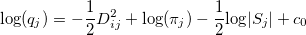 \mathrm{log}(q_j)=-\frac{1}{2}D_{ij}^2+\mathrm{log}(\pi_j)-\frac{1}{2}\mathrm{log}|S_j|+c_0
