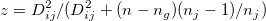 z=D_{ij}^2/(D_{ij}^2+(n-n_g)(n_j-1)/n_j)