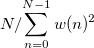 N/{\sum_{n=0}^{N-1}w(n)^2}