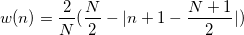 w(n)=\frac 2N(\frac N2-|n+1-\frac {N+1}2|)