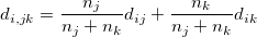 d_{i,jk}=\frac{n_j}{n_j+n_k}d_{ij}+\frac{n_k}{n_j+n_k}d_{ik}\ 