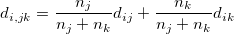 d_{i,jk}=\frac{n_j}{n_j+n_k}d_{ij}+\frac{n_k}{n_j+n_k}d_{ik}\ 