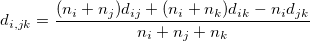d_{i,jk}=\frac{(n_i+n_j)d_{ij}+(n_i+n_k)d_{ik}-n_id_{jk}}{n_i+n_j+n_k}\ 