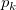 p_k