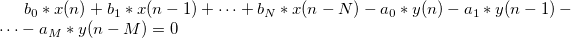 b_0*x(n)+b_1*x(n-1)+ \cdots +b_N*x(n-N)-a_0*y(n)-a_1*y(n-1)- \cdots -a_M*y(n-M) = 0 