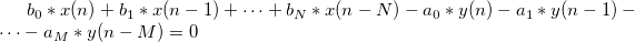 b_0*x(n)+b_1*x(n-1)+ \cdots +b_N*x(n-N)-a_0*y(n)-a_1*y(n-1)- \cdots -a_M*y(n-M) = 0 