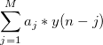 \sum_{j=1}^M a_j*y(n-j)
