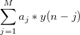 \sum_{j=1}^M a_j*y(n-j)