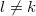 l \ne k\ 