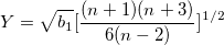 Y=\sqrt{b_1}[\frac{(n+1)(n+3)}{6(n-2)}]^{1/2}