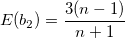 E(b_2)=\frac{3(n-1)}{n+1}