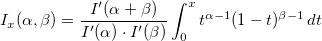 I_x(\alpha,\beta)=\frac{I'(\alpha+\beta)}{I'(\alpha)\cdot I'(\beta)} \int_0^x t^{\alpha-1}(1-t)^{\beta-1}\,dt