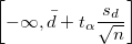 \left[-\infty, \bar{d} + t_{\alpha}\frac{s_d}{\sqrt{n}}\right]