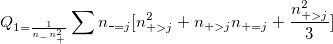 Q_{1=\frac 1{n_{-}n_{+}^2}}\sum n\__{=j}[n_{+>j}^2+n_{+>j}n_{+=j}+\frac{n_{+>j}^2}3] \,\!