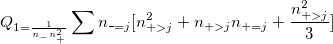 Q_{1=\frac 1{n_{-}n_{+}^2}}\sum n\__{=j}[n_{+>j}^2+n_{+>j}n_{+=j}+\frac{n_{+>j}^2}3] \,\!