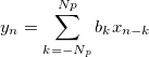 y_n=\sum_{k=-N_p}^{Np}b_kx_{n-k}