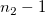 n_2-1\,\!