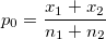 p_{0}=\frac{x_{1}+x_{2}}{n_{1}+n_{2}}