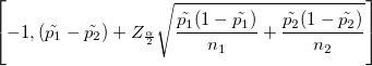 \left[-1, (\tilde{p_{1}}-\tilde{p_{2}})+ Z_{\frac{\alpha}{2}}\sqrt{\frac{\tilde{p_{1}}(1-\tilde{p_{1}})}{n_{1}}+ \frac{\tilde{p_{2}}(1-\tilde{p_{2}})}{n_{2}}}\right]