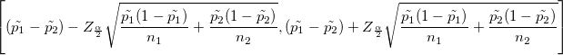 \left[(\tilde{p_{1}}-\tilde{p_{2}})- Z_{\frac{\alpha}{2}}\sqrt{\frac{\tilde{p_{1}}(1-\tilde{p_{1}})}{n_{1}}+ \frac{\tilde{p_{2}}(1-\tilde{p_{2}})}{n_{2}}}, (\tilde{p_{1}}-\tilde{p_{2}})+ Z_{\frac{\alpha}{2}}\sqrt{\frac{\tilde{p_{1}}(1-\tilde{p_{1}})}{n_{1}}+ \frac{\tilde{p_{2}}(1-\tilde{p_{2}})}{n_{2}}}\right]