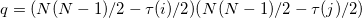 q=(N(N-1)/2-\tau(i)/2)(N(N-1)/2-\tau(j)/2)\;