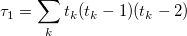 \tau_1 = \sum_{k} t_k (t_k-1)(t_k-2)\;