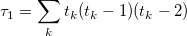 \tau_1 = \sum_{k} t_k (t_k-1)(t_k-2)\;