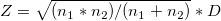 Z=\sqrt{(n_1*n_2)/(n_1+n_2)}*D\,\!