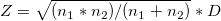 Z=\sqrt{(n_1*n_2)/(n_1+n_2)}*D\,\!