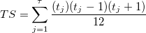 TS=\sum_{j=1}^\tau \frac{(t_j)(t_j-1)(t_j+1)}{12}\,