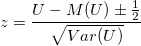 z=\frac{U-M(U)\pm \frac 12}{\sqrt{Var(U)}} \,