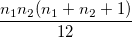 \frac{n_1n_2(n_1+n_2+1)}{12}\,