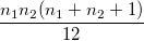 \frac{n_1n_2(n_1+n_2+1)}{12}\,