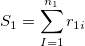  S_1=\sum_{I=1}^{n_1}r_{1i}\,\!