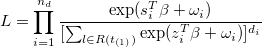 L=\prod_{i=1}^{n_d}\frac{\exp (s_i^{T}\beta +\omega _i)}{[\sum_{l\in R(t_{(1)})}\exp (z_i^{T}\beta +\omega _i)]^{d_{i}}}