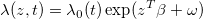 \lambda (z,t)=\lambda _0(t)\exp (z^{T}\beta +\omega )\,\!