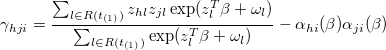 \gamma _{hji}=\frac{\sum_{l\in R(t_{(1)})}z_{hl}z_{jl}\exp (z_l^{T}\beta +\omega _l)}{\sum_{l\in R(t_{(1)})}\exp (z_l^{T}\beta +\omega _l)}-\alpha _{hi}(\beta )\alpha _{ji}(\beta )