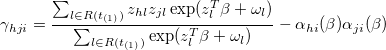\gamma _{hji}=\frac{\sum_{l\in R(t_{(1)})}z_{hl}z_{jl}\exp (z_l^{T}\beta +\omega _l)}{\sum_{l\in R(t_{(1)})}\exp (z_l^{T}\beta +\omega _l)}-\alpha _{hi}(\beta )\alpha _{ji}(\beta )