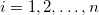 i=1,2,\ldots ,n