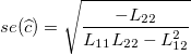 se(\widehat{c})=\sqrt{\frac{-L_{22}}{L_{11}L_{22}-L_{12}^2}}  \,\!