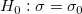 H_0:\sigma = \sigma_0\!