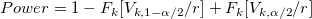 Power=1-F_{k}[V_{k,1-\alpha/2}/r]+F_{k}[V_{k,\alpha/2}/r]\!