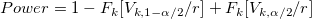 Power=1-F_{k}[V_{k,1-\alpha/2}/r]+F_{k}[V_{k,\alpha/2}/r]\!